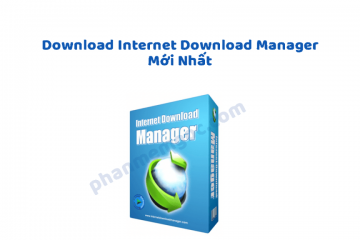 Download Internet Download Manager 6.39 Build 2 [IDM] Kích Hoạt Sẵn Mới Nhất – Bản Ổn Định